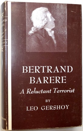 Item #C000015215 Bertrans Barere - A Reluctant Terrorist. Leo Gershoy