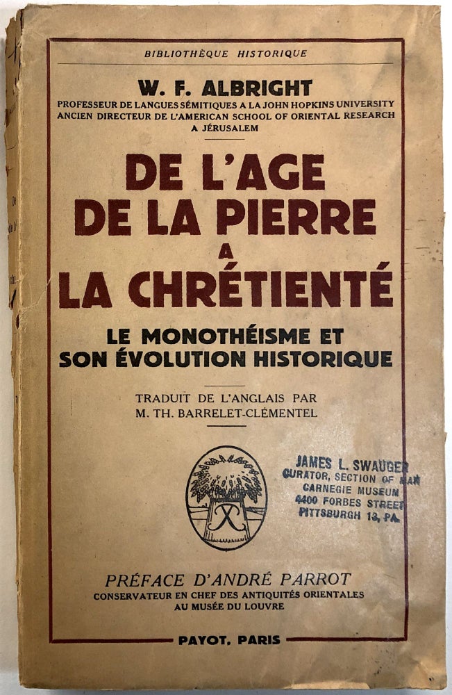Item #C000015276 De L'Age de la Pierre a La Chretiente, Le Monotheisme et Son Evolution Historique, traduit de l'Anglais par M. Th. Barrelet-Clementel. W. F. Albright.