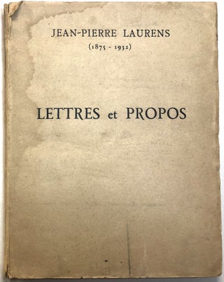 Item #C000015463 Jean-Pierre Laurens (1875-1932) - Lettres et Propos. Jean-Pierre Laurens