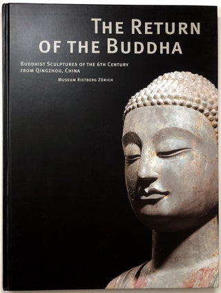 Item #C000015879 The Return of the Buddha - Buddhist Sculptures of the 6th Century from...