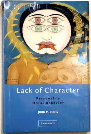Item #C000015894 Lack of Character - Personality and Moral Behavior. John M. Doris