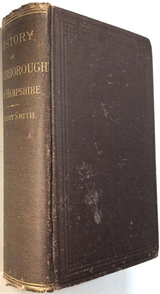 Item #C000015999 History of the Town of Petersborough, Hillsborough County, New Hampshire, with the Report of the Proceedings at the Centennial Celebration in 1839; An Appendix Containing the Records of the Original Proprietors; and a Genealogical and Historical Register. Albert Smith.
