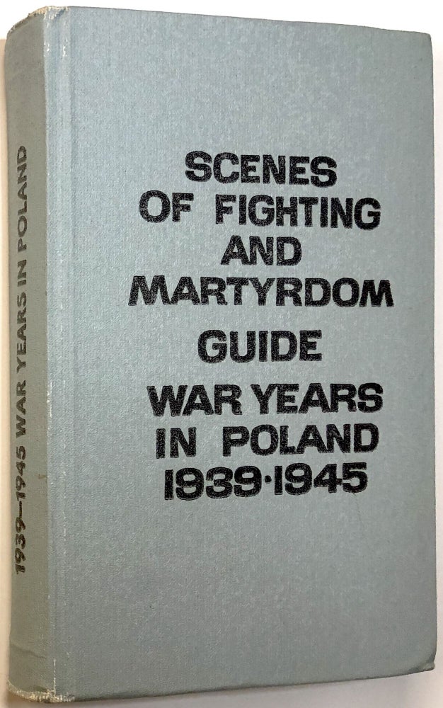 Item #C000016075 Scenes of Fighting and Martyrdom Guide: War Years in Poland 1939-1945. Council for the Preservation of Monuments.