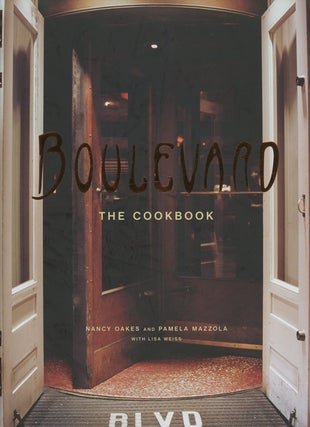 Item #C000016146 Boulevard - The Cookbook (SIGNED). Nancy Oakes, Pamela Mazzola, Lisa Weiss