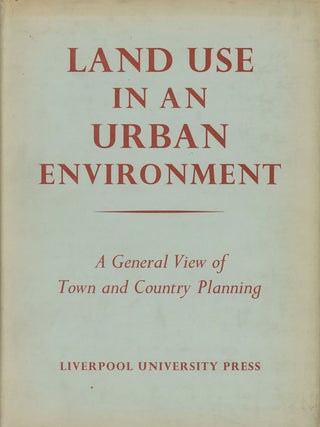 Item #C000016980 Land Use in an Urban Environment - A General View of Town and Country Planning....