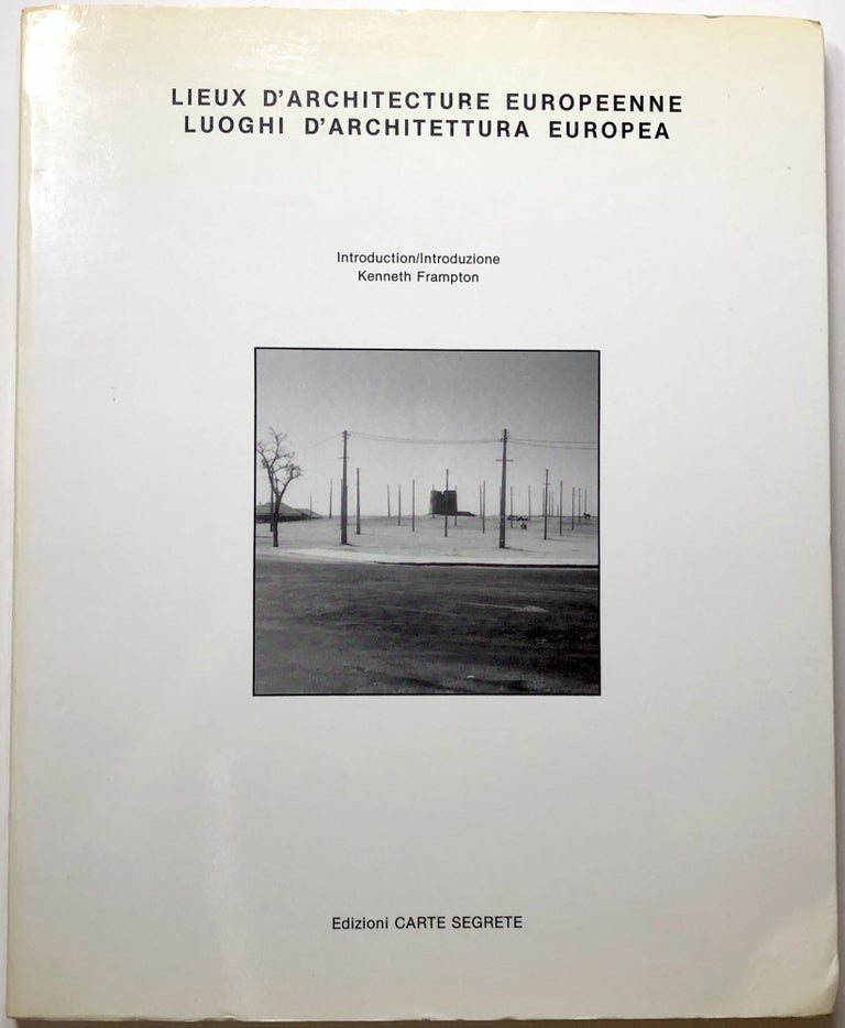 Item #C000017689 Lieux D'Architecture Europeenne / Luoghi D'Archittetura Europea. Kenneth Frampton, Roberto Collova, intro., photog.