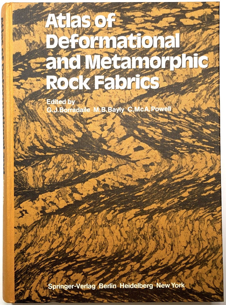 Item #C000017900 Atlas of Deformational and Metamorphic Rock Fabrics. Graham J. Borradaile, M. Brian Bayly, Chris McA Powell.