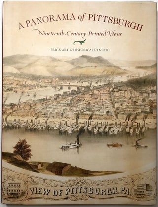 Item #C000018353 A Panorama of Pittsburgh: Nineteenth-Century Printed Views. Christopher W. Lane