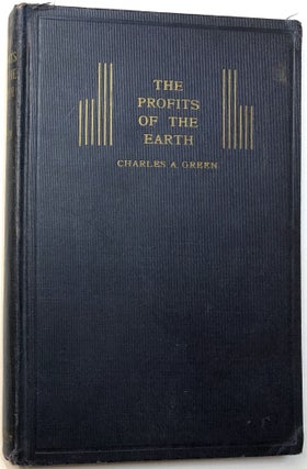 Item #C000018562 The Profits of the Earth. Charles A. Green