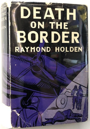 Item #C000018757 Death on the Border. Raymond Holden