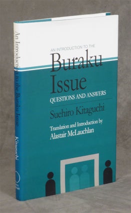 Item #C000019231 An Introduction to the Buraku Issue: Questions and Answers. Suehiro Kitaguchi,...