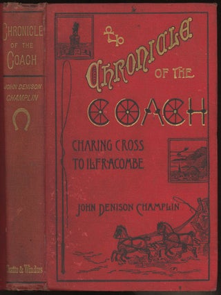 Item #C000019874 Chronicle of the Coach, Charing Cross to Ilfracombe. John Denison Champlin