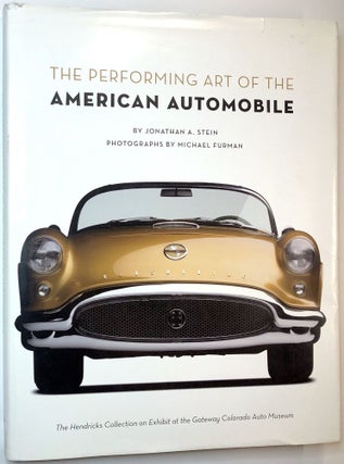Item #C000020032 The Performing Art of the American Automobile. Jonathan A. Stein, Michael...