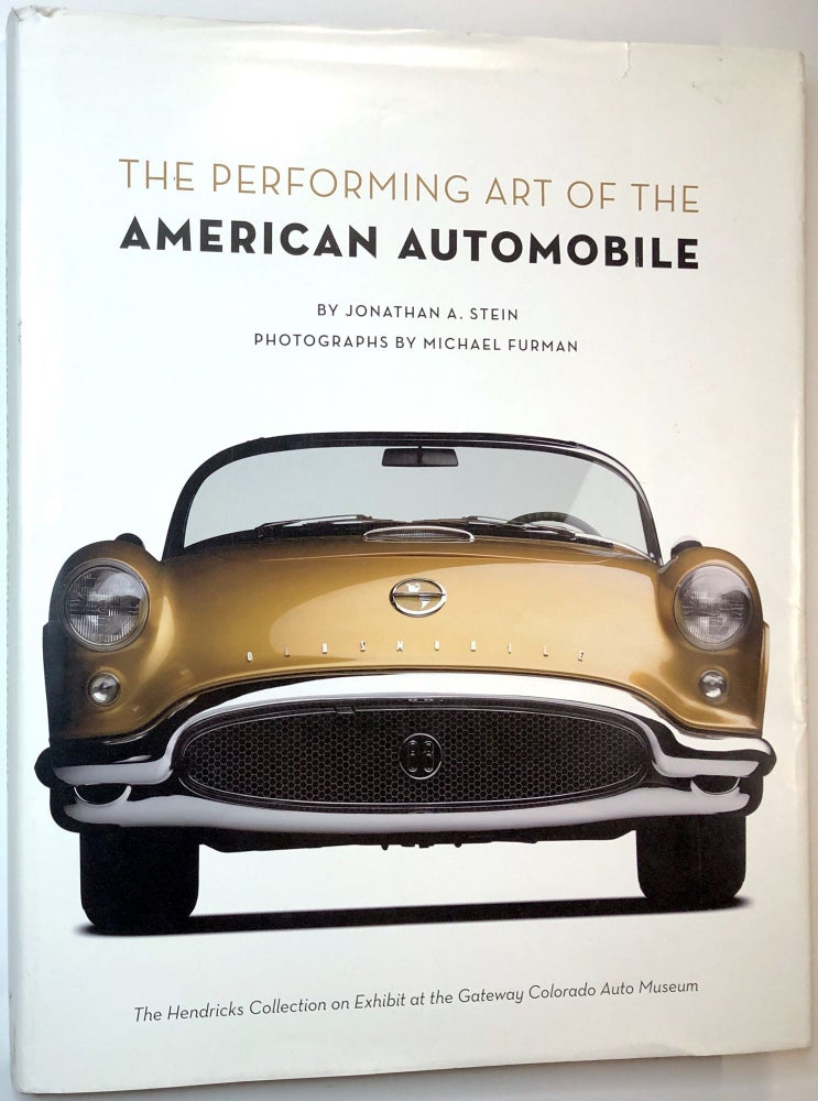Item #C000020032 The Performing Art of the American Automobile. Jonathan A. Stein, Michael Furman, photog.