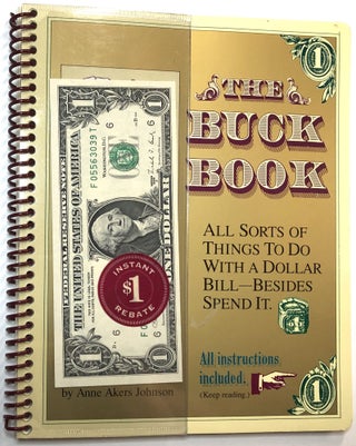 Item #C000020163 The Buck Book: All Sorts of Things to do with a Dollar Bill-Besides Spend It....