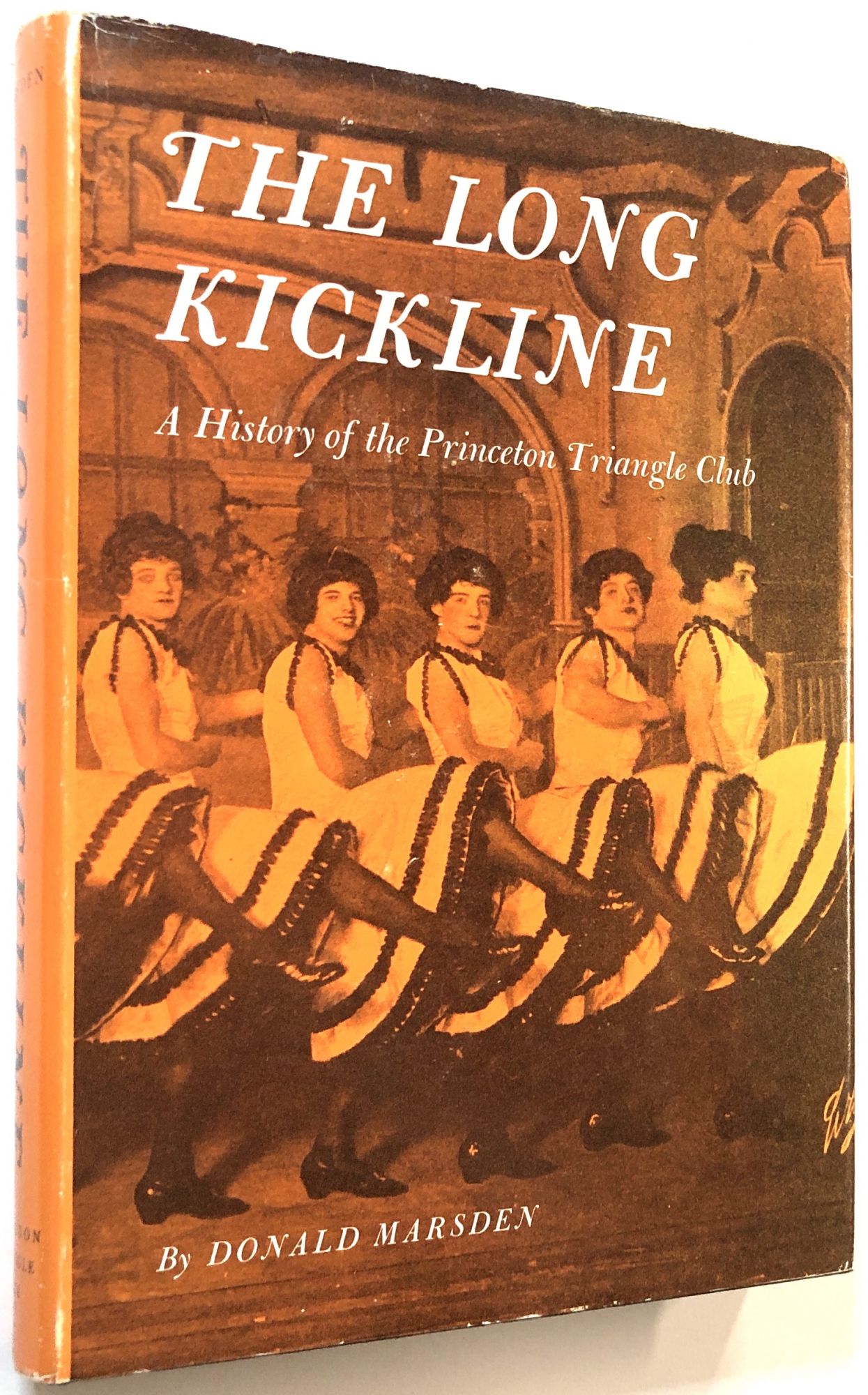 The Long Kickline - A History of the Princeton Triangle Club + 2 Programs  from Princeton University Triangle Club Productions: Clear the Track c.1946  and All Rights Reserved c.1947 | Donald Marsden, Princeton