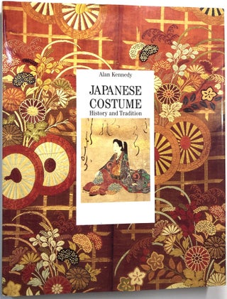 Item #C000020209 Japanese Costume: History and Tradition. Alan Kennedy