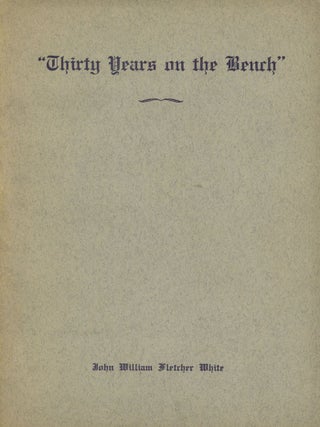 Item #C000020540 "Thirty Years on the Bench" John William Fletcher White