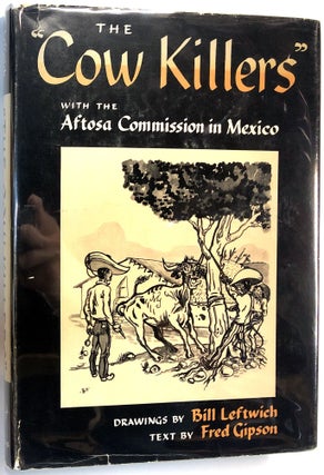 Item #C000020568 "The Cow Killers" with the Aftosa Commision in Mexico (INSCRIBED). Bill...