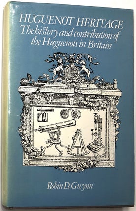 Item #C000021082 Huguenot Heritage: The History and Contribution of the Huguenots in Britain....