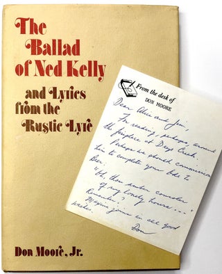 Item #C000021125 The Ballad of Ned Kelly and Lyrics from the Rustic Life (INSCRIBED). Don Moore Jr