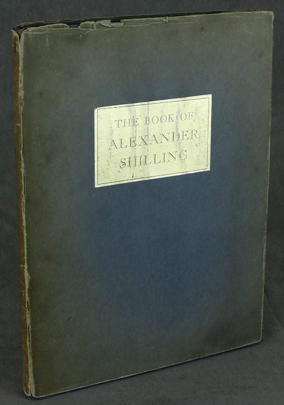 Item #C000021245 The Book of Alexander Shilling. Royal Cortissoz, Horatio Walker, Howard Giles, et. al.