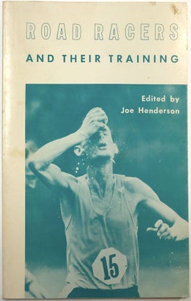 Item #C000021370 Road Racers and Their Training. Joe Henderson