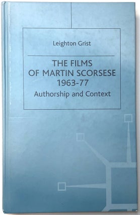 Item #C000021573 The Films of Martin Scorsese, 1963-77: Authorship and Context. Leighton Grist
