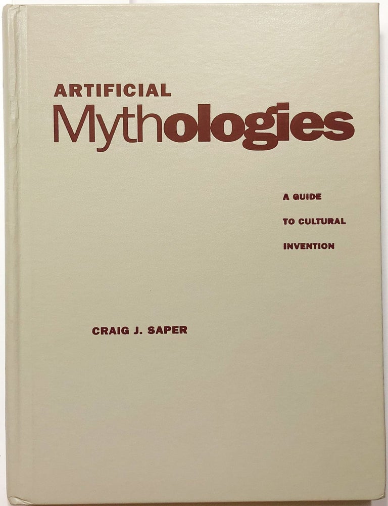 Artificial Mythologies: A Guide to Cultural Invention | Craig J. Saper ...
