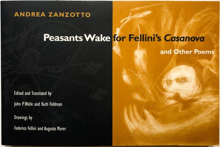 Item #C000021636 Peasants Wake for Fellini's *Casanova* and Other Poems (INSCRIBED). Andrea Zanzotto, John P. Welle, Ruth Feldman, edited and.