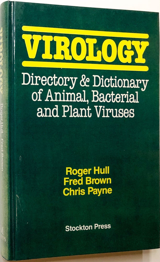 Item #C000021716 Virology: Directory & Dictionary of Animal Bacterial and Plant Viruses. Roger Hull, Fred Brown, Chris Payne.