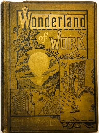 Item #C000021749 The Wonderland of Work. C. L. Mateaux