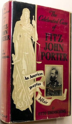 Item #C000021788 The Celebrated Case of Fitz John Porter: An American Dreyfus Affair. Otto...
