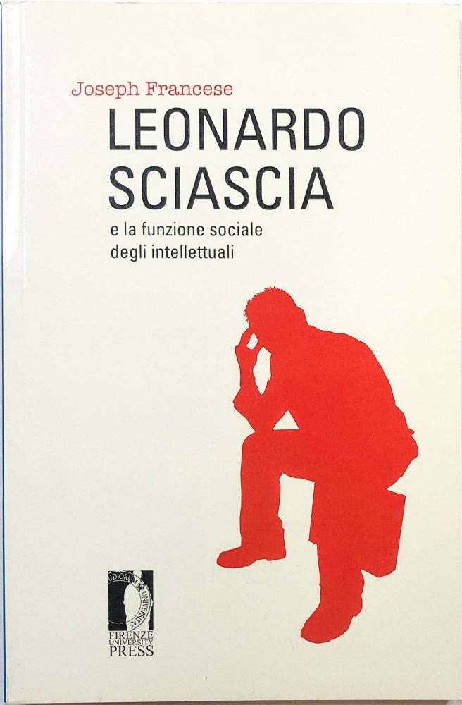 Item #C000021891 Leonardo Sciascia e la Funzione Sociale Degli Intellettuali. Joseph Francese.