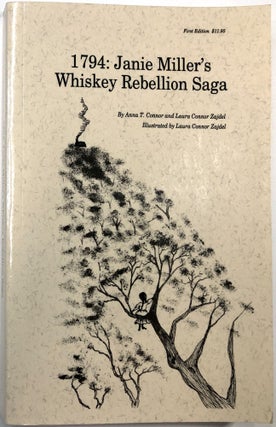 Item #C000022143 1794: Janie Miller's Whiskey Rebellion Saga (Inscribed). Anna T. Connor, Laura...