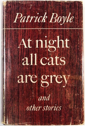 Item #C000022263 At Night All Cats Are Grey and Other Stories. Patrick Boyle