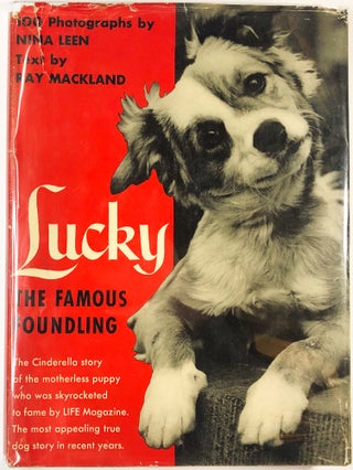 Item #C000022327 Lucky the Famous Foundling. Nina Leen, Ray Mackland