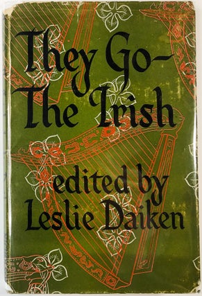 Item #C000022396 They Go, the Irish; A Miscellany of War-Time Writing. Leslie Daiken, ed., Sean...