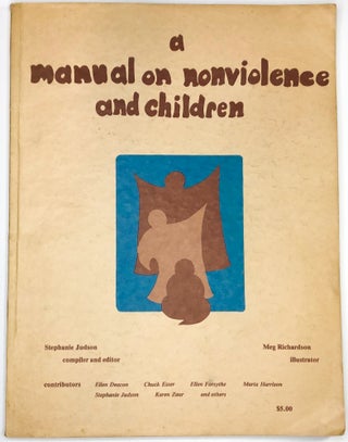 Item #C000022619 A Manual on Nonviolence and Children. Stephanie Judson