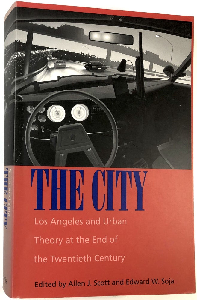 Item #C000023198 The City, Los Angeles and Urban Theory at the End of the Twentieth Century. Allen J. Scott, Edward W. Soja.