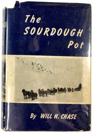Item #C000023230 The Sourdough Pot (INSCRIBED). Will H. Chase