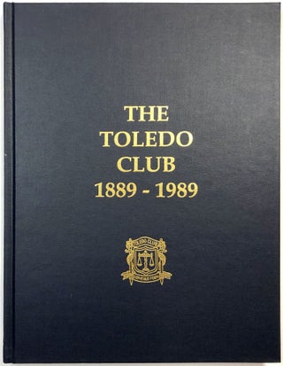 Item #C000023419 Toledo Club, 1889-1989. Carl N. White