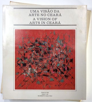Item #C000023551 Uma Visao da Arte No Ceara/ A Vision of Arts in Ceara. Roberto Galvao