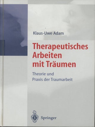 Item #C000023771 Therapeutisches Arbeiten mit Traumen: Theorie und Praxis der Traumarbeit. K.-U Adam