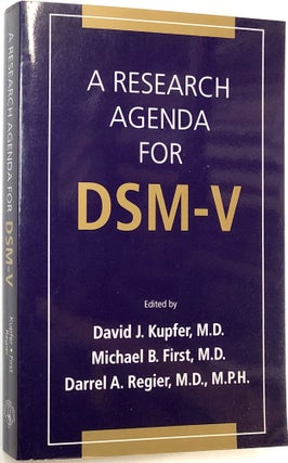 Item #C000023819 A Research Agenda for DSM-V. David J. Kupfer, Michael B. First, Darrel A. Regier