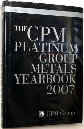 Item #C000023964 The CPM Platinum Group Metals Yearbook 2007. CPM Group