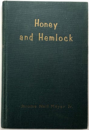 Item #C000024266 Honey and Hemlock (INSCRIBED). Jerome Neil Meyer Jr