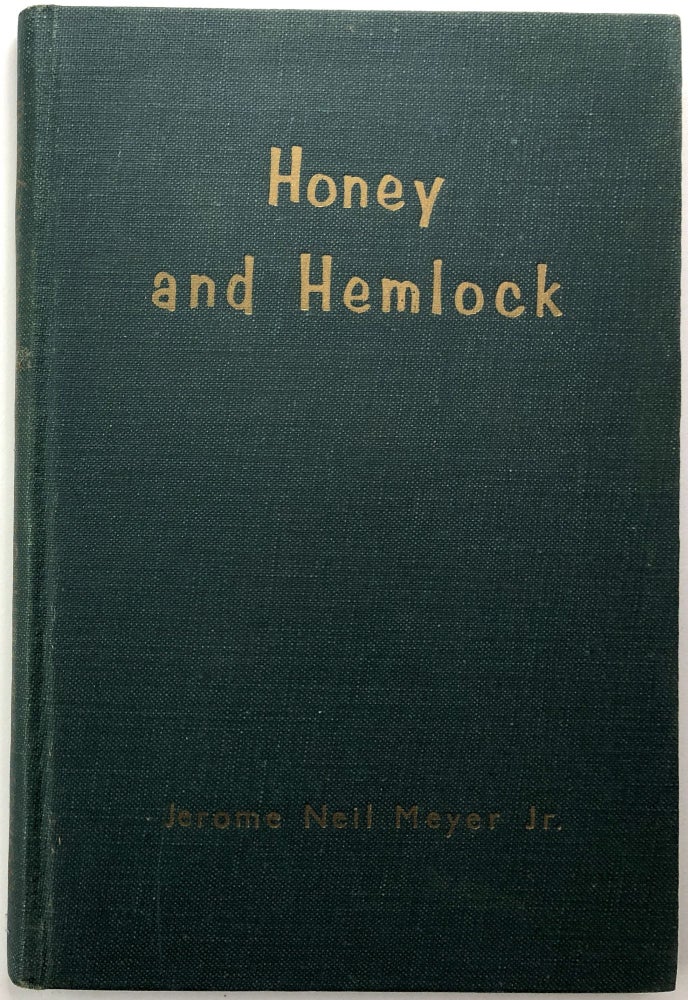 Item #C000024266 Honey and Hemlock (INSCRIBED). Jerome Neil Meyer Jr.