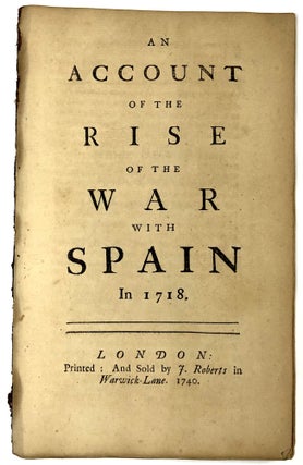 Item #C000024355 An Account of the Rise of the War with Spain in 1718. Anonymous
