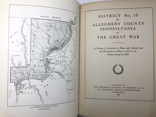 District No. 15 of Allegheny County, Pennsylvania in the Great War: A History of Activities at Home and Abroad from the Declaration of War in 1917 to the Home-comings in 1919